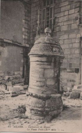 Frankreich - Meaux - Cathedrale, Le Vieux Puits - 1917 Frankreich - Meaux - Cathedrale, Le Vieux Puits - 1917